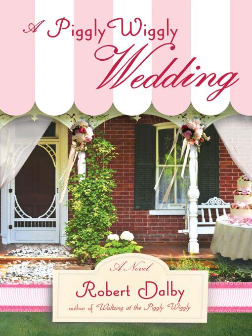 Title details for A Piggly Wiggly Wedding by Robert Dalby - Available